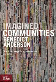 "Imagined Communities", by Benedict Anderson